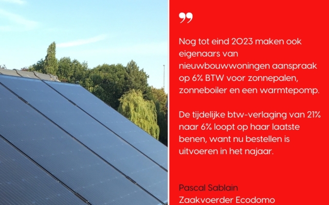 Geniet nog tot 31 december van een btw-verlaging op warmtepompen - zonnepanelen en zonneboilers 